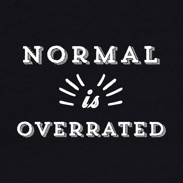 Normal Is Overrated by AHBRAIN